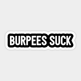 Burpees Suck Sticker